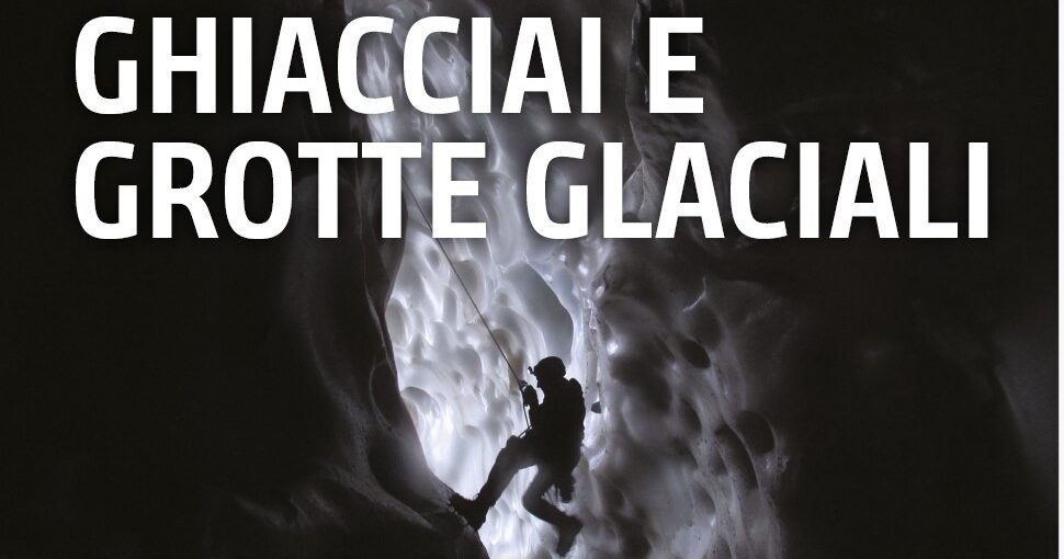 Ghiacciai e grotte glaciali